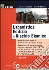 Urbanistica edilizia e rischio sismico libro