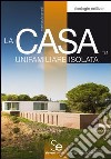 La casa unifamiliare isolata. Ediz. illustrata libro di Arredi Marina P.