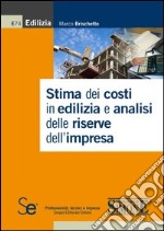 Stima dei costi in edilizia e analisi delle riserve dell'impresa libro