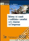 Stima dei costi in edilizia e analisi delle riserve dell'impresa libro di Brischetto Marco