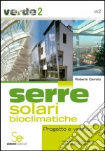 Serre solari bioclimatiche. Progetto e verifica