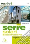 Serre solari bioclimatiche. Progetto e verifica libro di Carratù Roberto