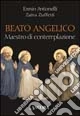 Beato Angelico maestro di contemplazione
