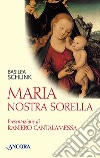 Maria nostra sorella libro di Schlink Basilea