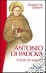 Antonio di Padova. Il santo dei semplici libro