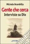 Gente che cerca. Interviste su Dio libro