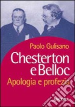 Chesterton e Belloc. Apologia e profezia libro