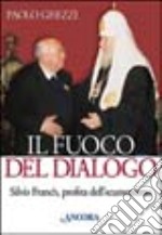 Il fuoco del dialogo. Silvio Franch, profeta dell'ecumenismo libro