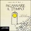 Ingannare il tempo libro