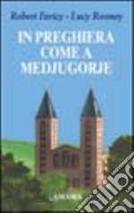 In preghiera come a Medjugorje libro