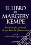 Il libro di Margery Kempe. Autobiografia spirituale di una laica del Quattrocento libro