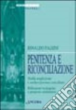 Penitenza e riconciliazione nella tradizione e nella riforma concicliare. Riflessioni teologiche e proposte celebrative libro