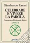 Celebrare e vivere la parola. Anno B. Commento al lezionario festivo libro