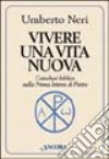 Vivere una vita nuova. Catechesi biblica sulla prima lettera di Pietro libro