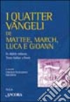 I quatter Vangeli de Mattee, March, Luca e Gioann. In dialett milanes, testo italian a front libro