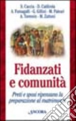 Fidanzati e comunità. Preti e sposi ripensano la preparazione al matrimonio libro