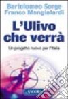 L'Ulivo che verrà. Un progetto nuovo per l'Italia libro