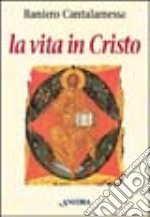 La vita in Cristo. Il messaggio spirituale della Lettera ai romani libro