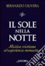 Il sole nella notte. Mistica cristiana ed esperienza monastica libro