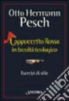 Cappuccetto Rosso in facoltà teologica. Esercizi di stile libro di Pesch Otto H.