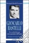 Giancarlo Rastelli. Un cardiochirurgo con la passione dell'uomo libro