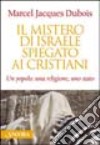 Il mistero di Israele spiegato ai cristiani libro di Dubois Marcel-Jacques