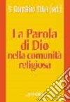 La parola di Dio nella comunità religiosa libro