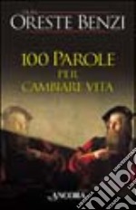 Cento parole per cambiare vita libro