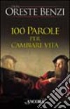 Cento parole per cambiare vita libro