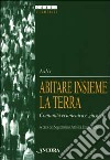 Abitare insieme la terra. Comunità ecumenica e giustizia libro