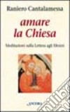 Amare la Chiesa libro