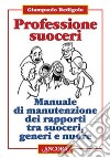 Professione suoceri libro di Redigolo Giampaolo