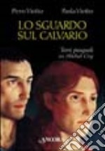 Lo sguardo sul calvario libro