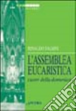 L'assemblea eucaristica cuore della domenica libro