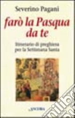 Farò la Pasqua da te libro