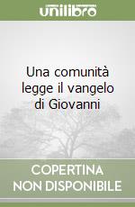 Una comunità legge il vangelo di Giovanni (2) libro