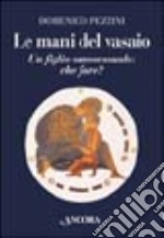 Le mani del vasaio. Un figlio omosessuale: che fare? libro