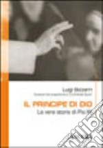 Il principe di Dio. La vera storia di Pio XII libro