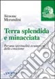 Terra splendida e minacciata