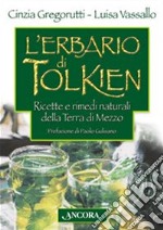 L'erbario di Tolkien. Ricette e rimedi naturali della Terra di Mezzo