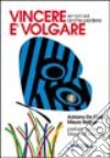 Vincere è volgare. Se non sai anche perdere libro