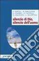 Silenzio di Dio, silenzio dell'uomo