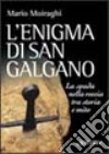 L'enigma di San Galgano. La spada nella roccia tra storia e mito libro
