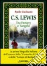 C. S. Lewis. Tra fantasy e Vangelo libro