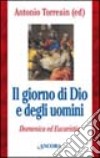 Il giorno di Dio e degli uomini. Domenica ed Eucaristia libro