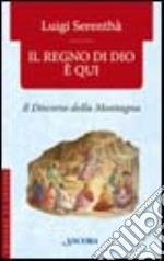 Il regno di Dio è qui. Il discorso della montagna libro