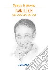 Ivan Illich. Una voce fuori dal coro libro di Di Giacomo Maurizio