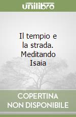 Il tempio e la strada. Meditando Isaia