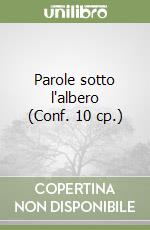 Parole sotto l'albero (Conf. 10 cp.) libro