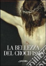 La Bellezza del crocifisso libro